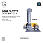 Root Blower Goldentech Type GT 050 POWER 1.5 KW High Pressure Pump 1